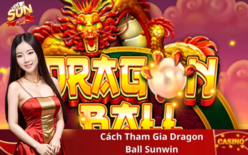 Cách Tham Gia Dragon Ball Sunwin