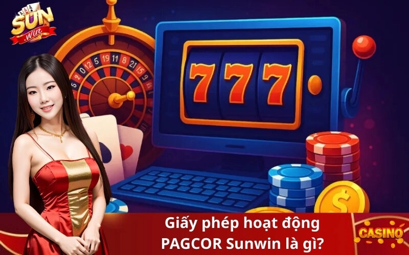 Giấy phép hoạt động PAGCOR Sunwin là gì