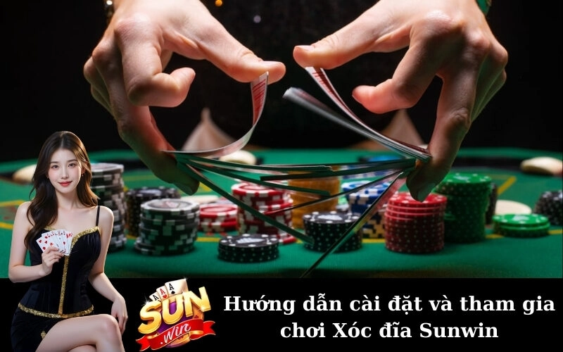 Hướng dẫn cài đặt và tham gia chơi Xóc đĩa Sunwin