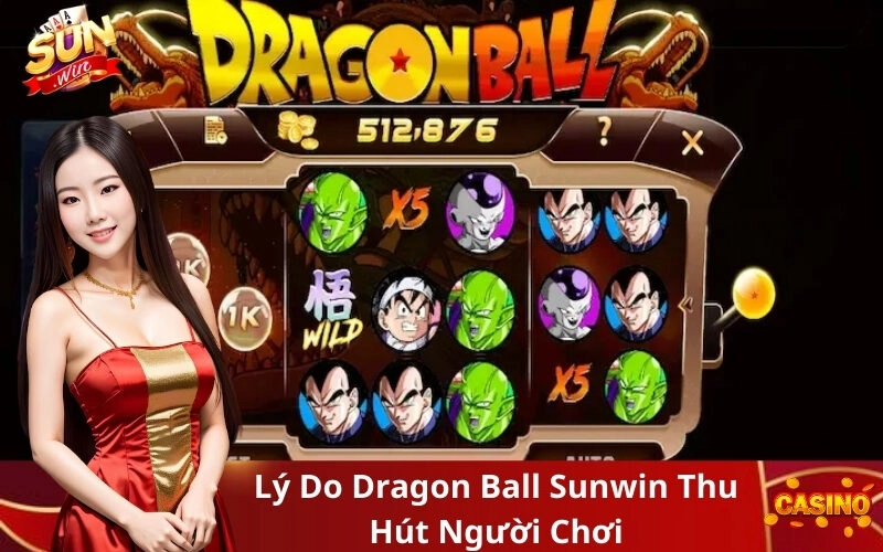 Lý Do Dragon Ball Sunwin Thu Hút Người Chơi