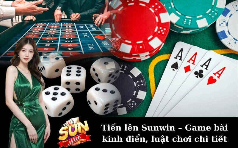 Tiến lên Sunwin – Game bài kinh điển, luật chơi chi tiết